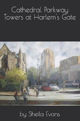 Cathedral Parkway Towers at Harlem's Gate - EVANS,  Sheila - 9798522545055
