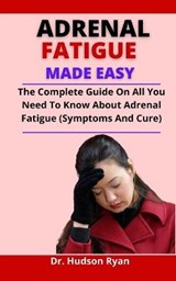 Adrenal Fatigue Made Easy - RYAN,  Dr Hudson - 9798523447662