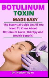 Botulinum Toxin Made Easy - RYAN,  Dr Hudson - 9798523482946