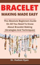 Bracelet Making Made Easy - RYAN,  Dr Hudson - 9798523482977