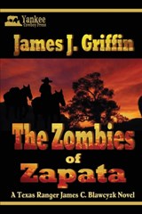 The Zombies of Zapata - James J Griffin - 9798524704115