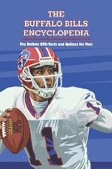 The Buffalo Bills Encyclopedia - ASHLEY,  Abrahamson - 9798524861481
