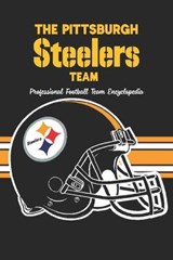 The Pittsburgh Steelers Team - ASHLEY,  Abrahamson - 9798524861573