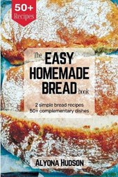 The Easy Homemade Bread Cookbook