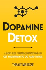 Dopamine Detox - Thibaut Meurisse - 9798525995178