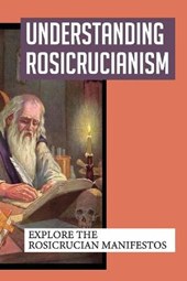 Understanding Rosicrucianism