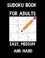 Sudoku Book for Adults Easy, Medium and Hard