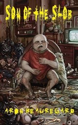 Son of The Slob - Aron Beauregard - 9798529468494