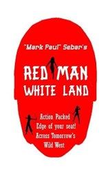Red Man, White Land - SEBAR,  Mark Paul - 9798530116988