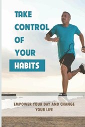 Take Control Of Your Habits