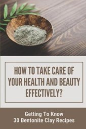 How To Take Care Of Your Health And Beauty Effectively?