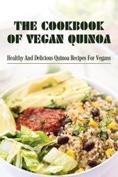 The Cookbook Of Vegan Quinoa