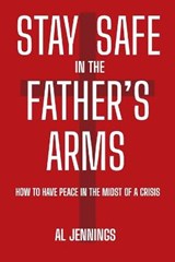 Stay Safe In The Father's Arms - JENNINGS,  Al - 9798532357143