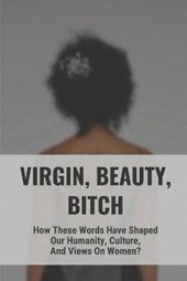 Virgin, Beauty, Bitch