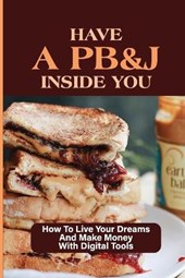 Have A PB&J Inside You
