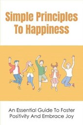 Simple Principles To Happiness