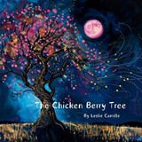 The Chicken Berry Tree - Leslie Camille - 9798535148502