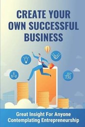 Create Your Own Successful Business