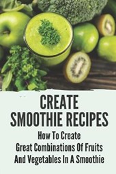 Create Smoothie Recipes