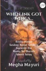 When Ink Got Wings - SONKAR,  Kritika ; Satpathy, Sandeep Kumar ; Das, Saptarshi - 9798536206270