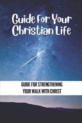 Guide For Your Christian Life