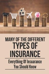 Many Of The Different Types Of Insurance