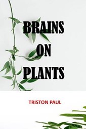 Brains on Plants