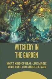 Witchery In The Garden
