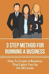 3 Step Method For Running A Business