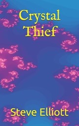 Crystal Thief - ELLIOTT,  Steve - 9798542112817
