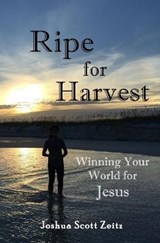 Ripe for Harvest - ZEITZ,  Joshua Scott - 9798546898014