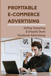 Profitable E-Commerce Advertising