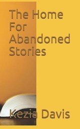 The Home For Abandoned Stories - DAVIS,  Kezia - 9798547146664