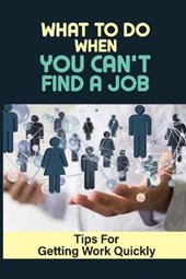 What To Do When You Can't Find A Job