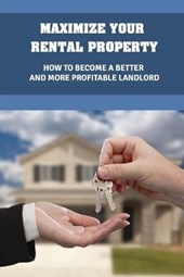 Maximize Your Rental Property