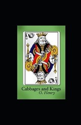 Cabbages and Kings illustrated - O Henry O Henry - 9798550473108