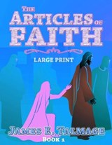 The Articles of Faith - Large Print - James E Talmage - 9798550609682