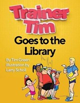 Trainer Tim's Goes to the Library - Tim Green - 9798551793410
