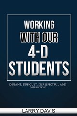 Working with Our 4-D Students - Larry D Davis - 9798553406516