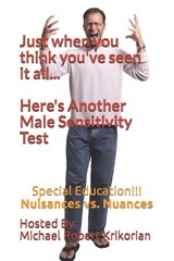 Just When You Think You've Seen It All... Here's Another Male Sensitivity Test - KRIKORIAN,  Michael Robert - 9798554692215