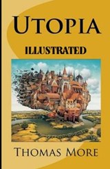 Utopia Illustrated - THOMAS MORE,  More - 9798554763250