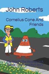 Cornelius Cone And Friends - John Roberts - 9798555841704