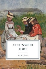 At Sunwich Port - W W Jacobs - 9798556258549