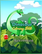 Dinosaur Coloring Book: Activity Book for kids, Toddlers, Preschoolers Ages 3-7 - IBRAHIM,  Ahmed Fathy - 9798559628646