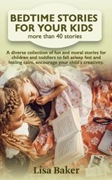 Bedtime Stories For Your Kids - Lisa Baker - 9798560356477