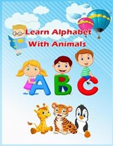 Learn Alphabet with Animals - Ahmed Fathy Ibrahim - 9798561970801