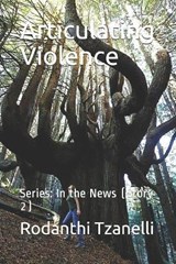 Articulating Violence - Rodanthi Tzanelli - 9798561986864