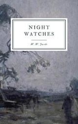 Night Watches - W W Jacobs - 9798562580665
