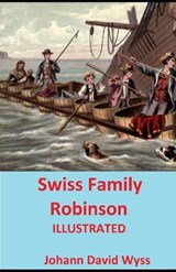 Swiss Family Robinson Illustrated - Johann David Wyss - 9798563633001