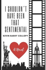 I Shouldn't Have Been That Sentimental - COLLOPY,  Kevin Barry - 9798565126792